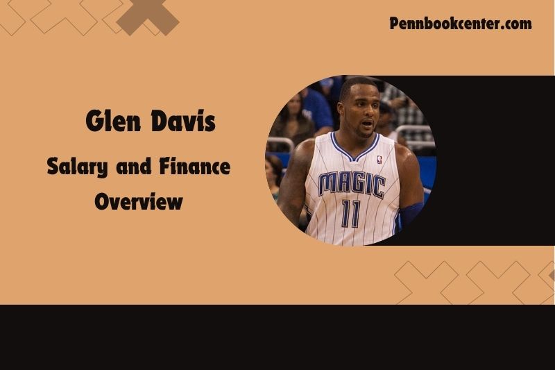 Glen Davis content and financial overview