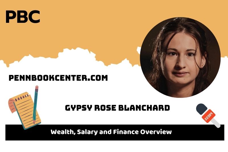 Gypsy Rose Blanchard fortune, salary and financial overview