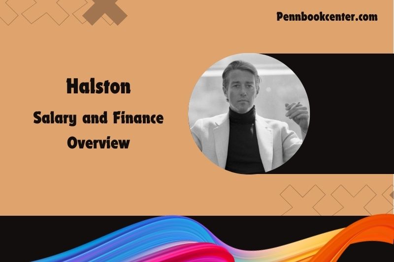 Halston assets, salary and financial overview