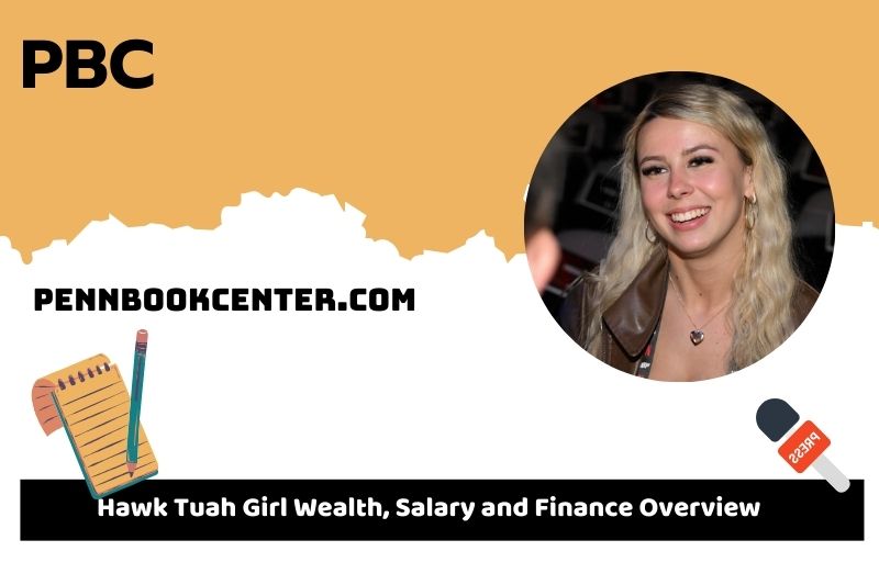 HAWK Tuah Girl Wealth, Salary and Financial Overview