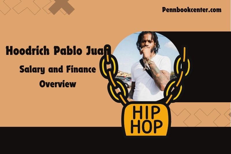 Hoodrich Pablo Juan wealth, salary and financial overview