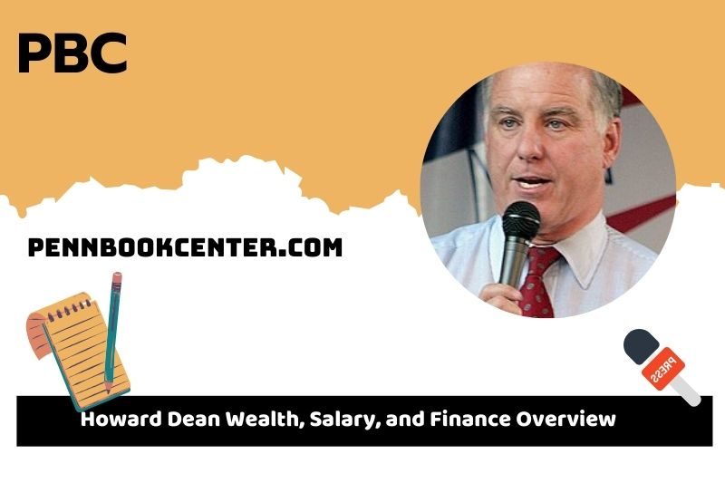 Howard Dean assets, salary and financial overview