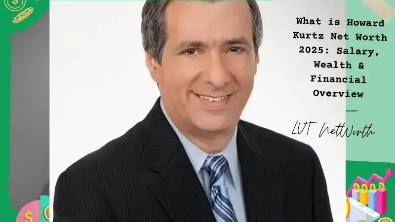 What is Howard Kurtz Net Worth 2025: Salary, Wealth & Financial Overview