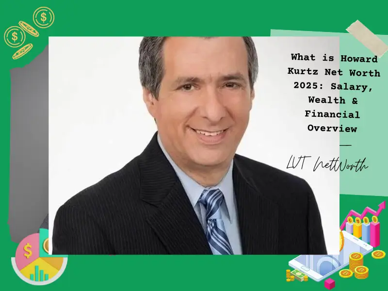 What is Howard Kurtz Net Worth 2025: Salary, Wealth & Financial Overview