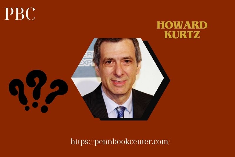 Howard Kurtz fast facts