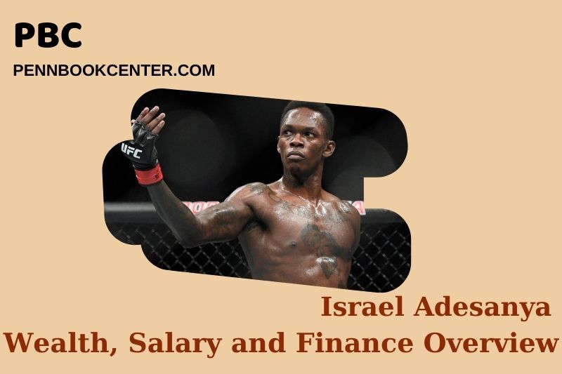 Israel adesanya wealth, salary and financial overview