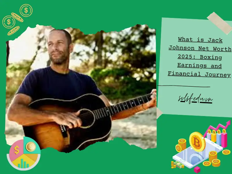 What is Jack Johnson Net Worth 2025: Boxing Earnings and Financial Journey