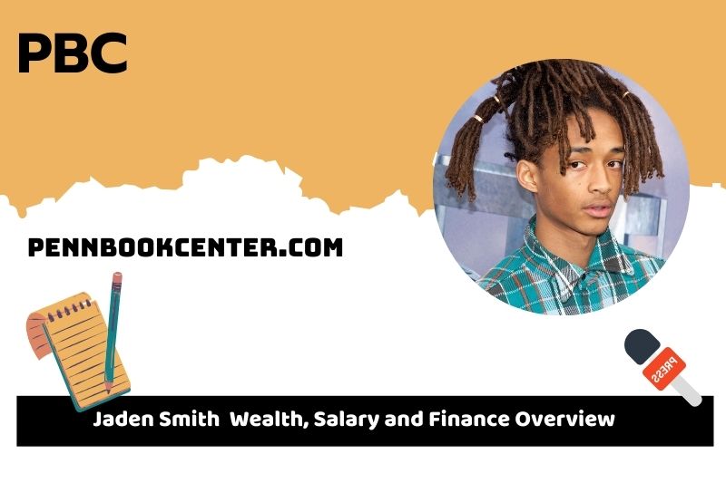 Jaden Smith wealth, salary and financial overview