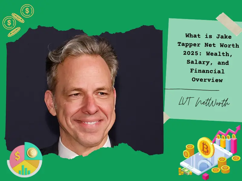 What is Jake Tapper Net Worth 2025: Wealth, Salary, and  Financial Overview