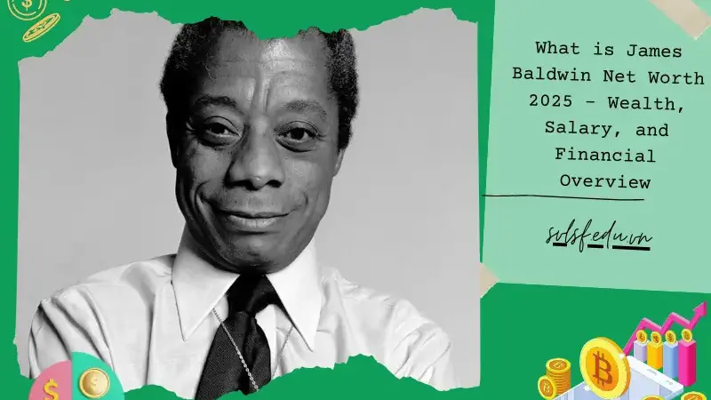 What is James Baldwin Net Worth 2025 – Wealth, Salary, and Financial Overview