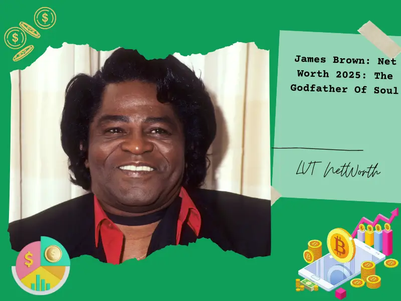 James Brown: Net Worth 2025: The Godfather Of Soul