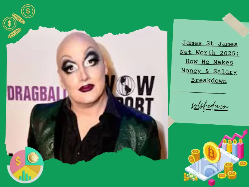 James St James Net Worth 2025: How He Makes Money & Salary Breakdown