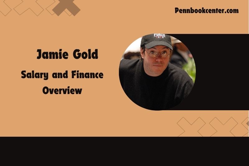 Jamie gold wealth, salary and financial overview