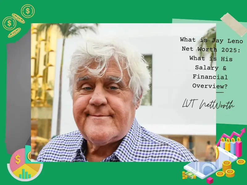 What is Jay Leno Net Worth 2025: What is His Salary & Financial Overview?