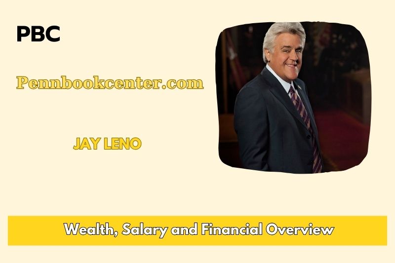 Jay Leno fortune, salary and financial overview