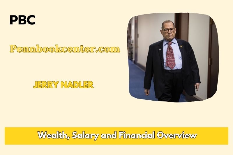 Jerry Nadler fortune, salary and financial overview