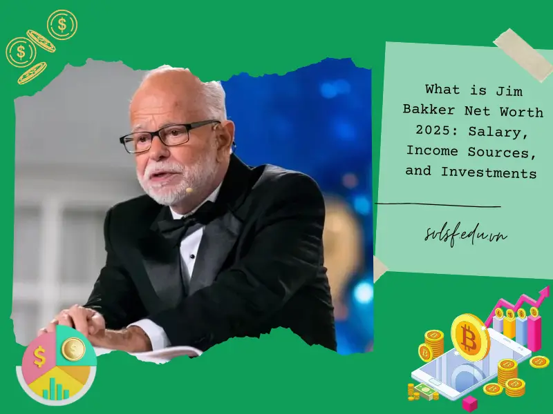 What is Jim Bakker Net Worth 2025: Salary, Income Sources, and Investments