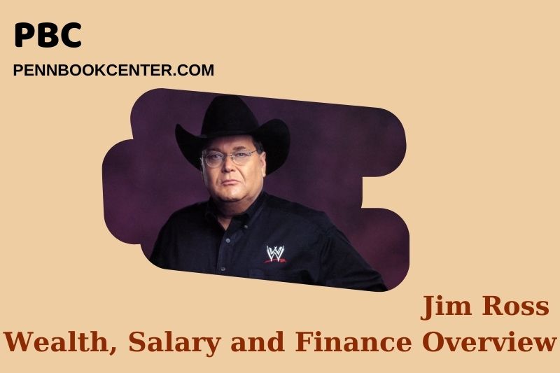 Jim Ross prosperity, salary and financial overview