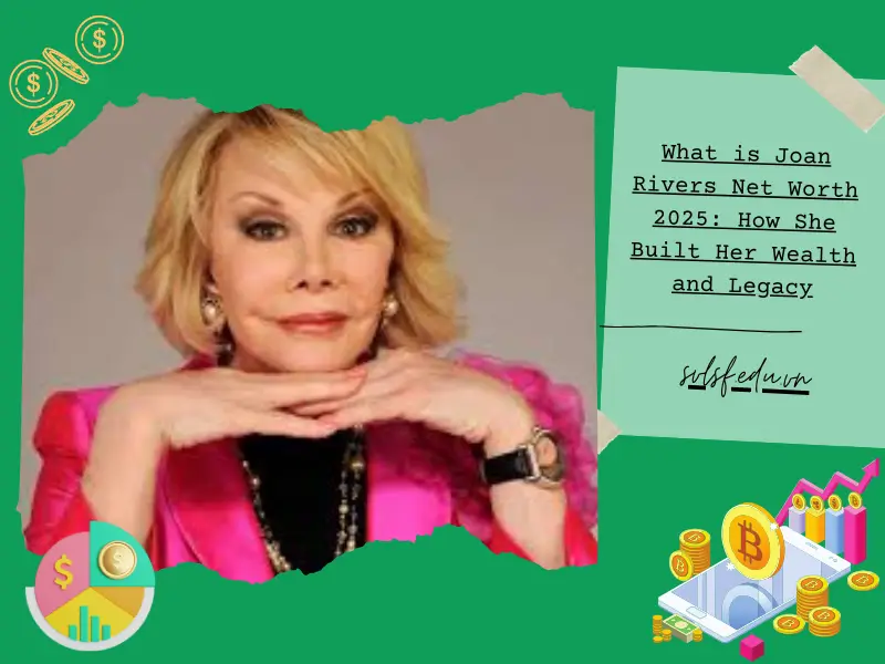 What is Joan Rivers Net Worth 2025: How She Built Her Wealth and Legacy