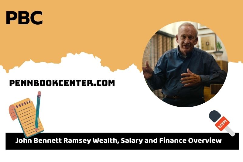 John Bennett Ramsey wealth, salary and financial overview