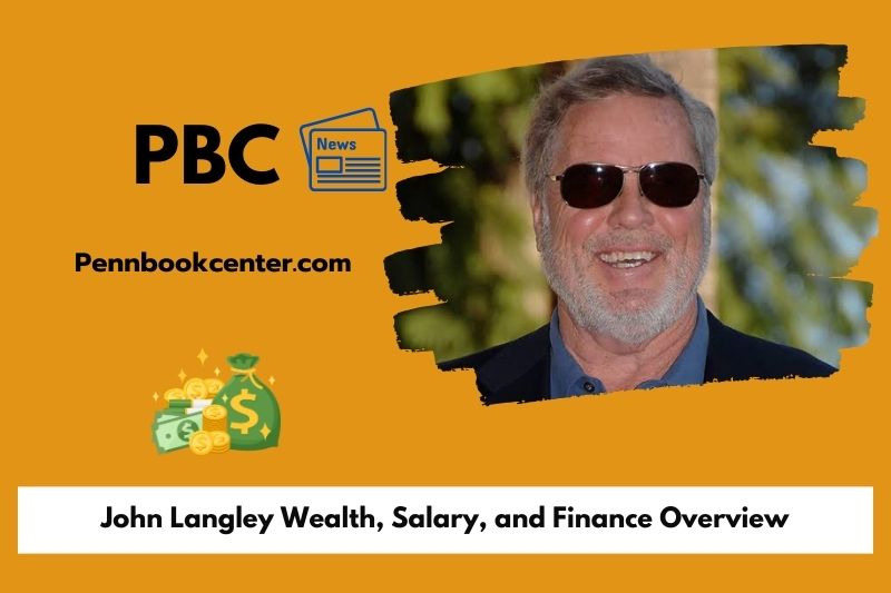 John Langley fortune, salary and financial overview