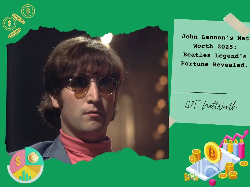 John Lennon’s Net Worth 2025: Beatles Legend’s Fortune Revealed.