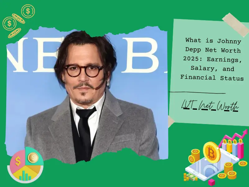 What is Johnny Depp Net Worth 2025: Earnings, Salary, and Financial Status