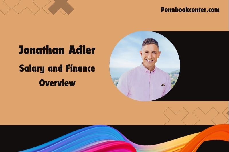 Jonathan Adler assets, salary and financial overview