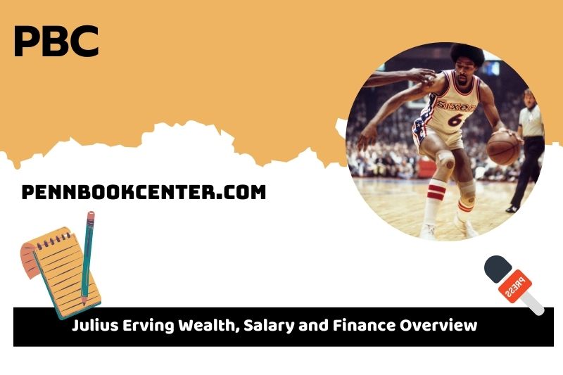 Julius Erving wealth, salary and financial overview