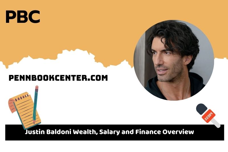 Justin Baldoni assets, salary and financial overview