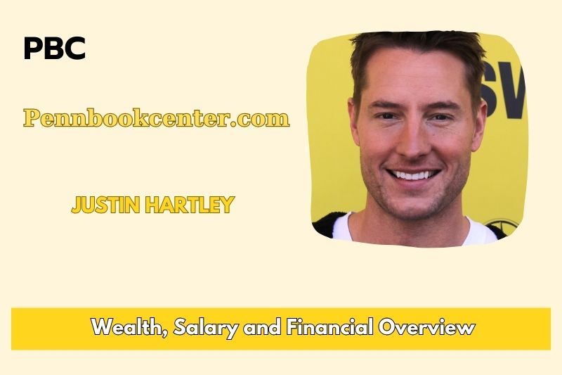 Justin Hartley prosperity, salary and financial overview