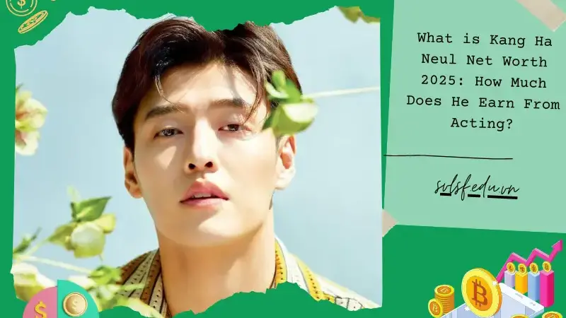 What is Kang Ha Neul Net Worth 2025: How Much Does He Earn From Acting?