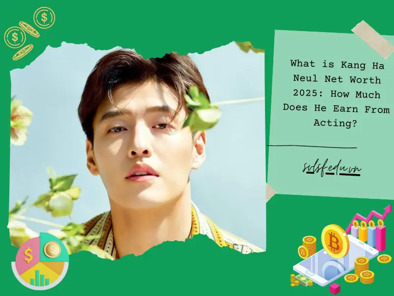 What is Kang Ha Neul Net Worth 2025: How Much Does He Earn From Acting?