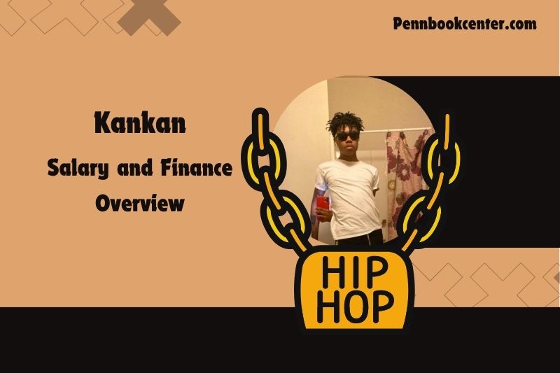 Kankan prosperity, salary and financial overview