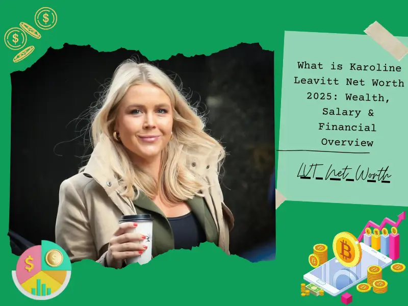 What is Karoline Leavitt Net Worth 2025: Wealth, Salary & Financial Overview