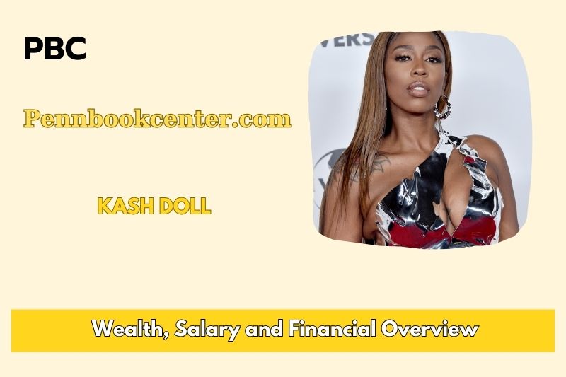 Kash Doll prosperity, salary and financial overview