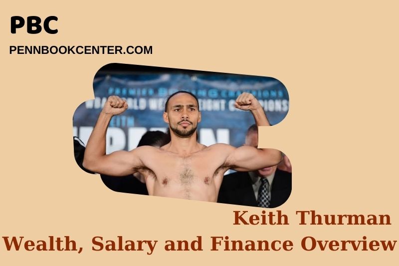 Keith Thurman wealth, salary and financial overview