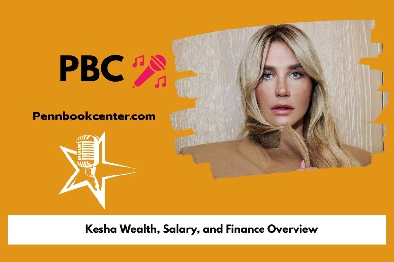 Kesha assets, salary and financial overview