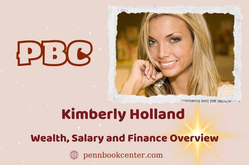 Kimberly Holland wealth, salary and financial overview