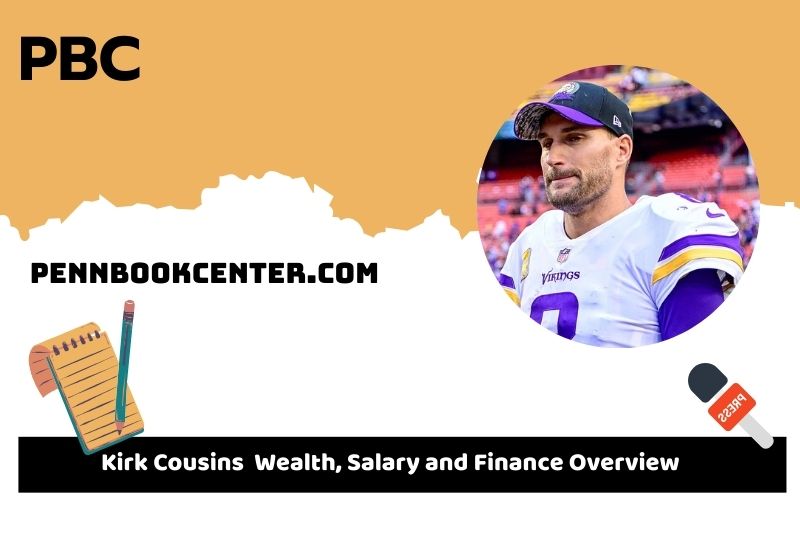 Kirk Cousin's prosperity, salary and financial overview