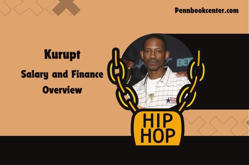 Kurupt -salary and financial overview