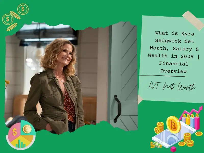 What is Kyra Sedgwick Net Worth, Salary & Wealth in 2025 | Financial Overview