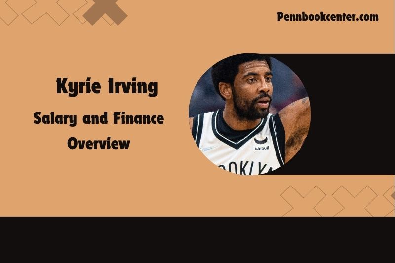 Kyrie Irving content and financial overview