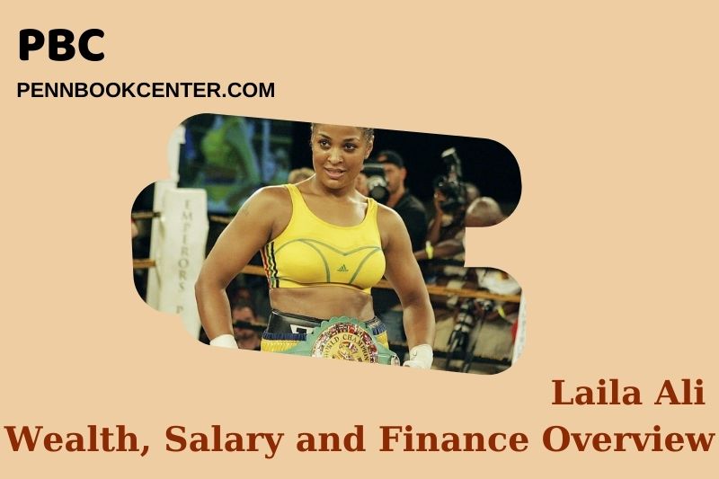 Laila ali assets, salary and financial overview