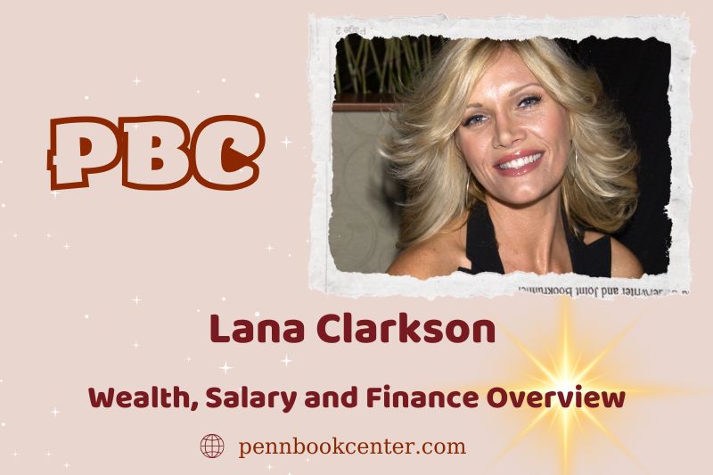 Lana Clarkson assets, salary and financial overview