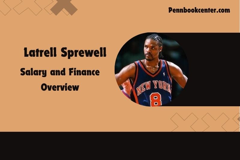 Latrell Sprewell Salary and financial overview