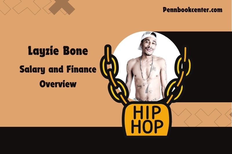 Layzie bone wealth, salary and financial overview