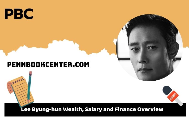 Lee Byung-Hun wealth, salary and financial overview.