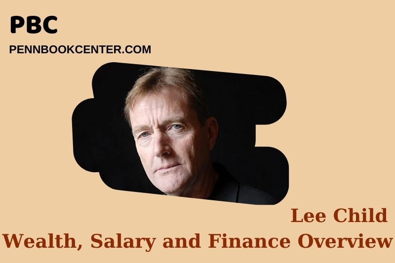 Lee Child Wealth, salary and financial overview