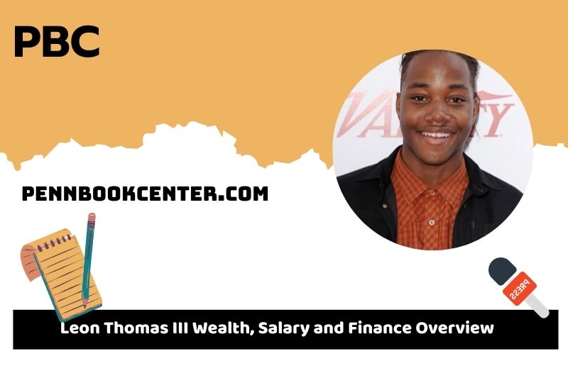 Leon Thomas III. Prosperity, salary and financial overview